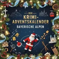 Sonstige Verlage Der Krimi-Adventskalender Bayerische Alpen