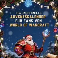 Sonstige Verlage Der inoffizielle Adventskalender für Fans von World of Warcraft
