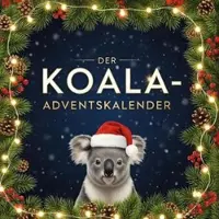 Sonstige Verlage Adventskalender Koala Serie illustriert mit humorvollen Lifehacks und Koala-Fakten
