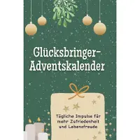 Sonstige Verlage Adventskalender mit 24 Impulsen für Achtsamkeit und Lebensfreude, liebevoll illustriert, Glücksbringer