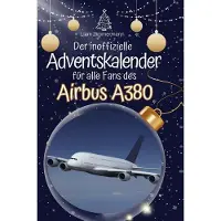 Sonstige Verlage Der inoffizielle Adventskalender für alle Fans des Airbus A380