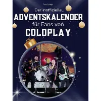 Sonstige Verlage Der inoffizielle Adventskalender für Fans von Coldplay
