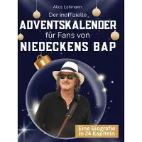 Sonstige Verlage Der inoffizielle Adventskalender für Fans von Niedeckens BAP