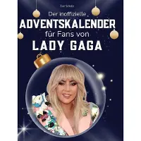 Sonstige Verlage Der inoffizielle Adventskalender für Fans von Lady Gaga