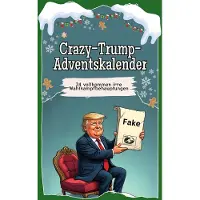 Sonstige Verlage Adventskalender Crazy-Trump mit 24 Türchen und 224 Wahlkampfbehauptungen