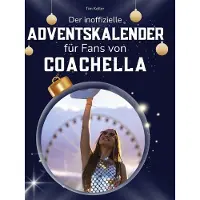 Sonstige Verlage Der inoffizielle Adventskalender für Fans von Coachella