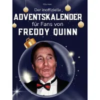 Sonstige Verlage Der inoffizielle Adventskalender für Fans von Freddy Quinn