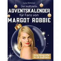 Sonstige Verlage Der inoffizielle Adventskalender für Fans von Margot Robbie