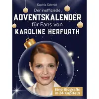 Sonstige Verlage Der inoffizielle Adventskalender für Fans von Karoline Herfurth