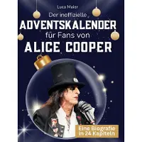 Sonstige Verlage Der inoffizielle Adventskalender für Fans von Alice Cooper