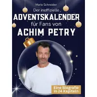 Sonstige Verlage Der inoffizielle Adventskalender für Fans von Achim Petry