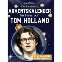 Sonstige Verlage Der inoffizielle Adventskalender für Fans von Tom Holland