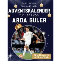 Sonstige Verlage Der inoffizielle Adventskalender für Fans von Arda Güler