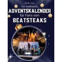 Sonstige Verlage Der inoffizielle Adventskalender für Fans von Beatsteaks