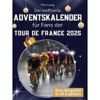 Sonstige Verlage Der inoffizielle Adventskalender für Fans der Tour de France 2025