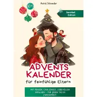 Sonstige Verlage Adventskalender für feinfühlige Eltern: Challenges, Impulse, Fragen und Affirmationen.