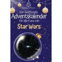 Sonstige Verlage Der inoffizielle Adventskalender für alle Fans von Star Wars