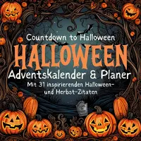 Tredition Halloween-Planer & Adventskalender Herbst Oktober mit 31 inspirierenden Zitaten und Halloween Bildern Countdown zu Halloween Kinder Familie Hund Katze Halloween Fan