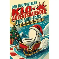 Sonstige Verlage Der inoffizielle Klo-Adventskalender für Audi-Fans