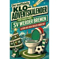 Sonstige Verlage Der inoffizielle Klo-Adventskalender für Fans von SV Werder Bremen