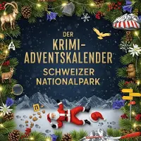 Sonstige Verlage Der Krimi-Adventskalender Schweizer Nationalpark