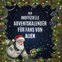 Sonstige Verlage Der inoffizielle Adventskalender für Fans von Alien