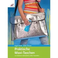 Christophorus Verlag Praktische Maxi-Taschen: im kreativen Materialmix selber herstellen