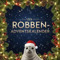 Sonstige Verlage Adventskalender Robben: 24 Türchen mit köstlichen Rezepten & Wissen zum Robbenschutz