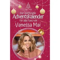 Sonstige Verlage Der inoffizielle Adventskalender für alle Fans von Vanessa Mai