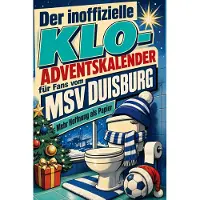 Sonstige Verlage Der inoffizielle Klo-Adventskalender für Fans vom MSV Duisburg