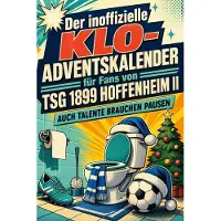 Sonstige Verlage Der inoffizielle Klo-Adventskalender für Fans von TSG 1899 Hoffenheim II