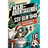 Sonstige Verlage Der inoffizielle Klo-Adventskalender für Fans vom SSV Ulm 1846