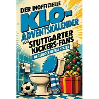 Sonstige Verlage Der inoffizielle Klo-Adventskalender für Stuttgarter Kickers-Fans