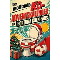 Sonstige Verlage Der inoffizielle Klo-Adventskalender für Fortuna Köln-Fans