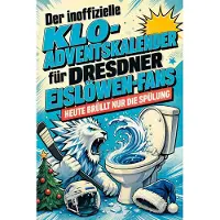 Sonstige Verlage Der inoffizielle Klo-Adventskalender für Dresdner Eislöwen-Fans