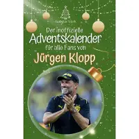 Sonstige Verlage Der inoffizielle Adventskalender für alle Fans von Jürgen Klopp