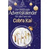 Sonstige Verlage Der inoffizielle Adventskalender für alle Fans von Cobra Kai