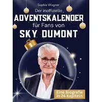 Sonstige Verlage Der inoffizielle Adventskalender für Fans von Sky Dumont