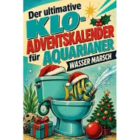 Sonstige Verlage Der ultimative Klo-Adventskalender für Aquarianer
