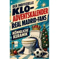 Sonstige Verlage Der inoffizielle Klo-Adventskalender für Real Madrid-Fans