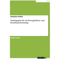 Sonstige Verlage Trainingsplan für ein Beweglichkeits- und Koordinationstraining