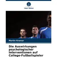 Sonstige Verlage Die Auswirkungen psychologischer Interventionen auf College-Fußballspieler