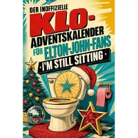 Sonstige Verlage Der inoffizielle Klo-Adventskalender für Elton-John-Fans