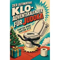 Sonstige Verlage Der ultimative Klo-Adventskalender für Judoka