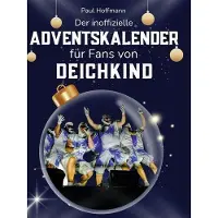 Sonstige Verlage Der inoffizielle Adventskalender für Fans von Deichkind