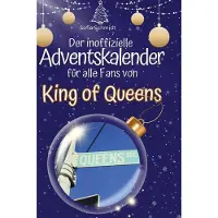 Sonstige Verlage Der inoffizielle Adventskalender für alle Fans von King of Queens