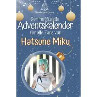 Sonstige Verlage Der inoffizielle Adventskalender für alle Fans von Hatsune Miku