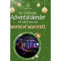 Sonstige Verlage Der inoffizielle Adventskalender für alle Fans von World of Warcraft