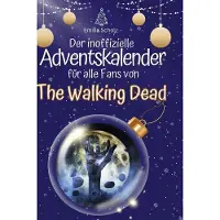 Sonstige Verlage Der inoffizielle Adventskalender für alle Fans von The Walking Dead