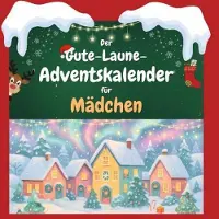 Sonstige Verlage Der Gute-Laune-Adventskalender für Mädchen